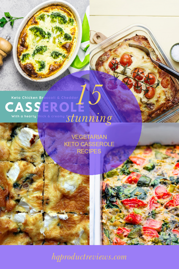 15 Stunning Vegetarian Keto Casserole Recipes Best Product Reviews